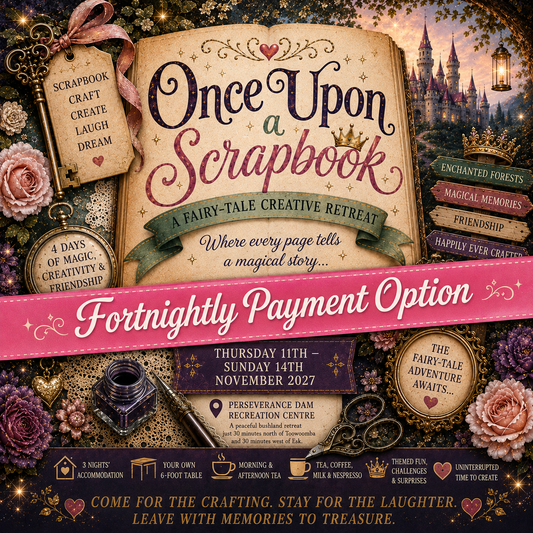 Once Upon a Scrapbook – 11th – 14th November 2027 Fortnightly Payments